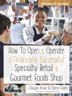 cover image of How to Open & Operate a Financially Successful Specialty Retail & Gourmet Foods Shop